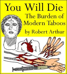 You Will Die The Burden of Modern Taboos by Robert Arthur